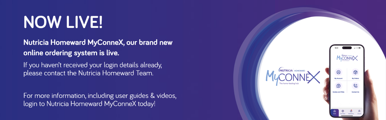 If you currently place your orders or complete stock checks online you will soon see something new! Nutricia Homeward MyConneX is the new system which will make online ordering even easier. More information on Nutricia Homeward MyConneX app and online - 2